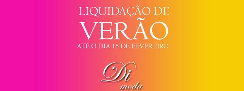 Até o dia 15: liquidação de verão com até 40% de desconto