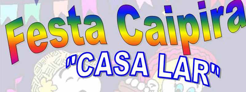 Tradicional festa caipira da Casa Lar será neste final de semana