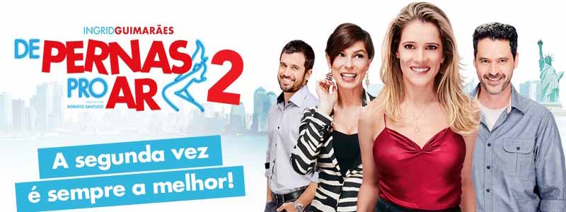 Sucesso absoluto em todo o Brasil, ‘De Pernas pro Ar 2’ começa a ser exibido em Paraguaçu Paulista