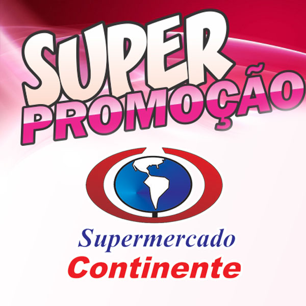 Confira as super ofertas que o Supermercado Continente praparou para você