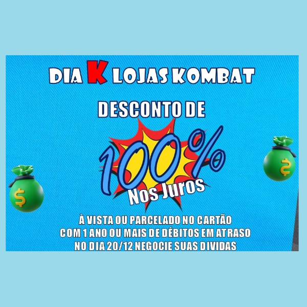 Apenas hoje, Lojas Kombat oferece 100% de desconto nos juros para débitos em atraso
