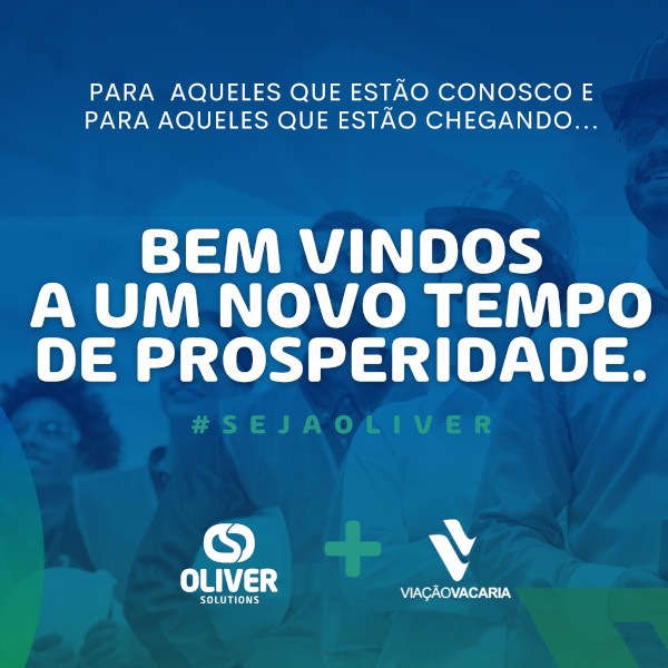 Empresa Oliver Solutions anuncia fusão com a Viação Vacaria
