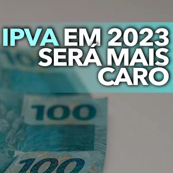 IPVA 2023 fica mais caro: veja datas de pagamento e descontos