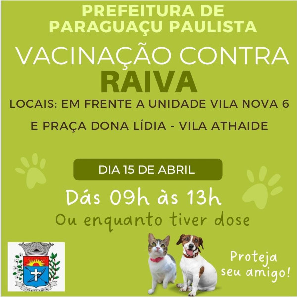Neste sábado, dia 15, tem mais uma ação de vacinação contra a raiva em Paraguaçu Paulista