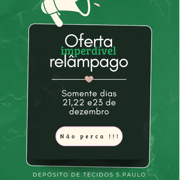 Depósito de Tecidos São Paulo faz oferta relâmpago