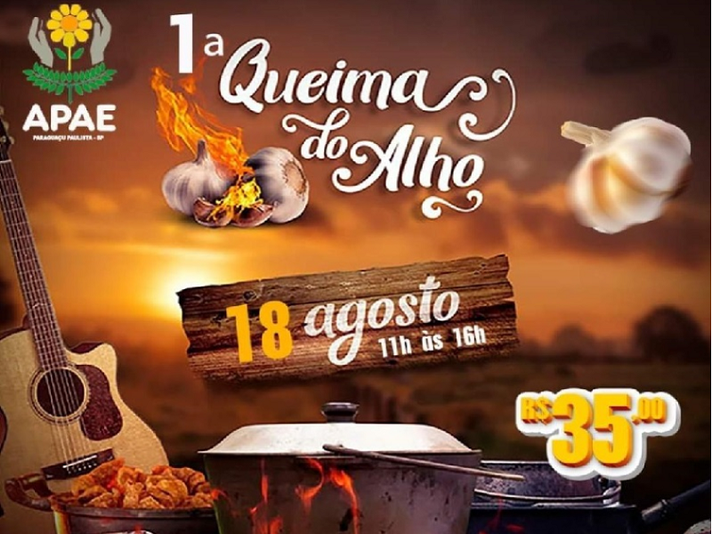 No dia 18 tem 1ª Queima de Alho da APAE de Paraguaçu Paulista