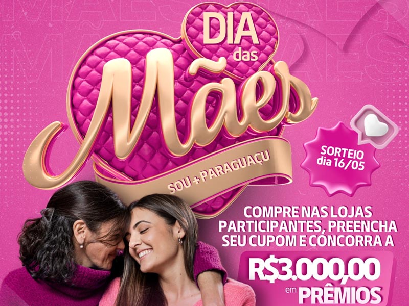 Faça as suas compras para o Dia das Mães no comércio de Paraguaçu e concorra até R$ 3 mil em prêmios